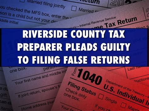 Riverside County Tax Preparer Pleads Guilty To Filing False Returns