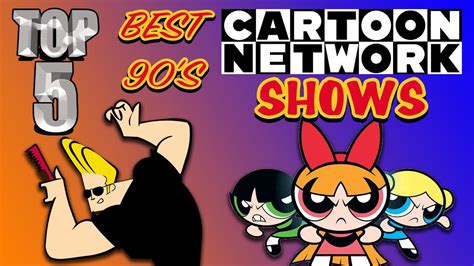 Top 5 Best 90s Cartoon Network Shows 2017