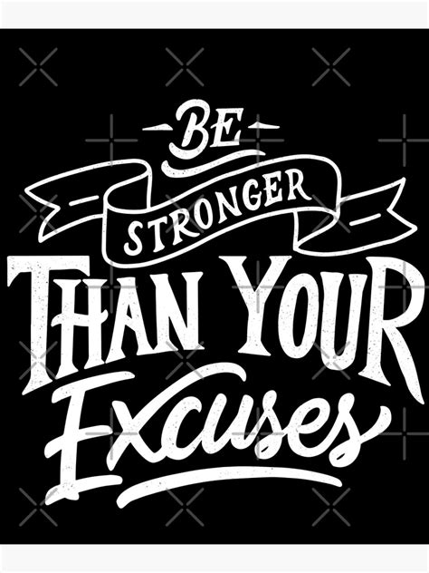 Be Stronger Than Your Excuses Motivational Quote Poster For Sale By