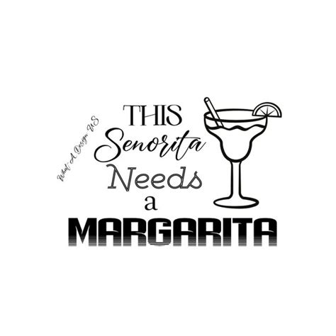 This Senorita Needs A Margarita Svg File Funny Svg Margarita Etsy