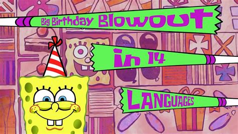 Spongebob Big Birthday Blowout Theme Song In Over 10 Languages Youtube