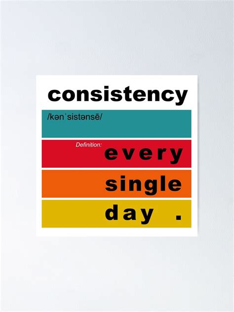 Consistency Definition Every Single Day Motivation And Inspirational