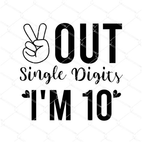 Peace Out Single Digits I M 10 SVG 10th Birthday Svg Etsy