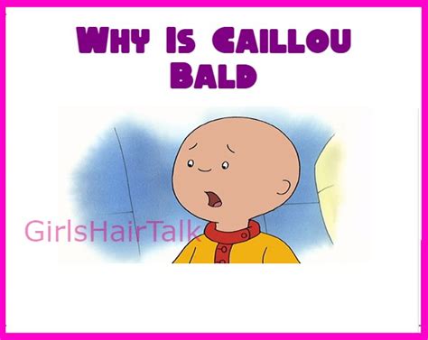 Why Is Caillou Bald And Have No Hair Does He Have Most Cancers