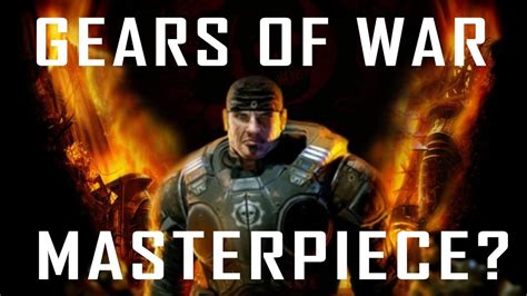 Why Gears Of War 1 Is A Masterpiece A Longform Review Youtube