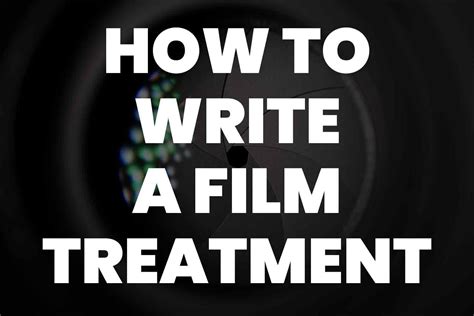 A Step By Step Guide For How To Write A Film Treatment