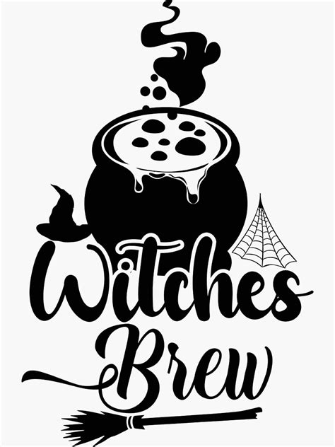 Witches Brew Cause Witches Brew Best Sticker For Sale By Tvbob