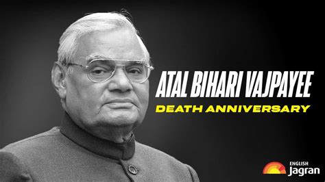 Atal Bihari Vajpayee Death Anniversary 10 Inspiring Quotes By The Great Statesman To Remember