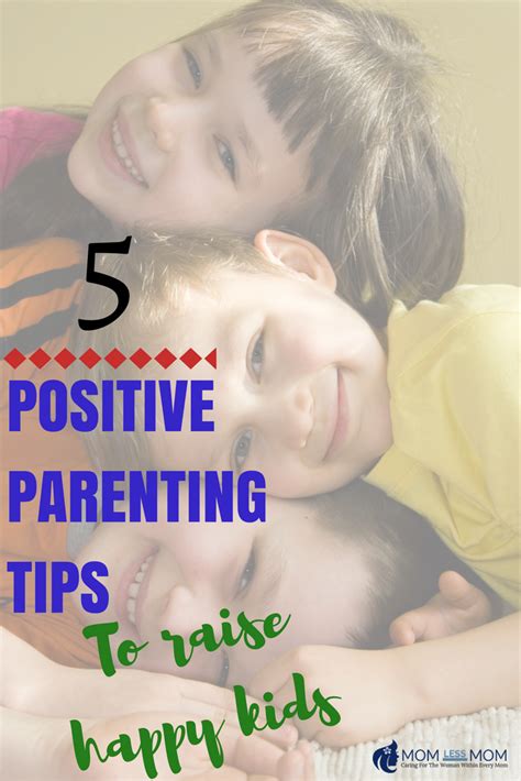 5 Positive Parenting Tips To Raise Happy Kids Momless Mom