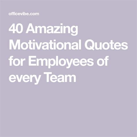 40 Amazing Motivational Quotes for Employees of every Team