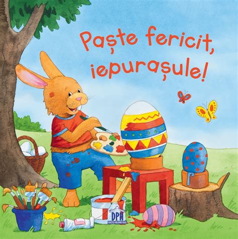 Sfintele sărbători de paşte să vă aducă lumină în suflet! Paste fericit, iepurasule - edituradph.ro