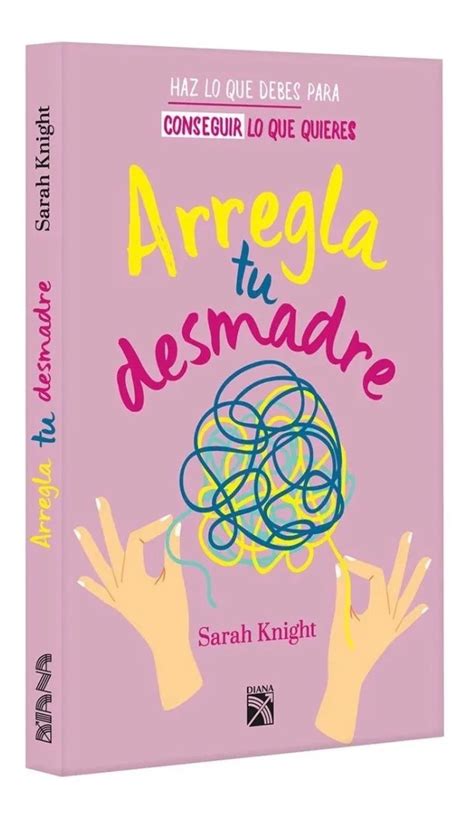 Arregla Tu Desmadre - Sara Knight - Editorial Diana | Mercado Libre