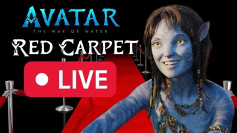 Avatar 2 Red Carpet Event Livestream Watch Along Youtube