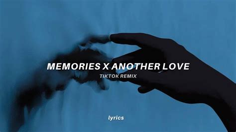 Memories X Another Love Lyrics Tiktok Version Tom Odell X Conan