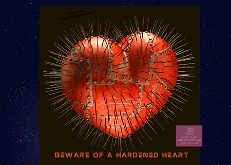 Beware Of A Hardened Heart Joesportico