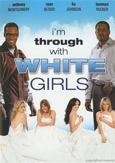 Im Through With White Girls Dvd 2007 Dvd Empire