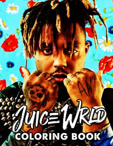 Juice Wrld Coloring Book A Beautiful Coloring Book For Fans Of Juice