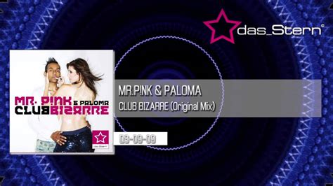 MR P NK Paloma Club Bizarre Original Club Mix DS DA 09 09 YouTube