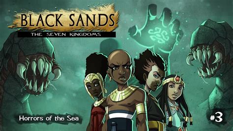 Black Sands The Seven Kingdoms Episode 3 Black Sand Seventh The