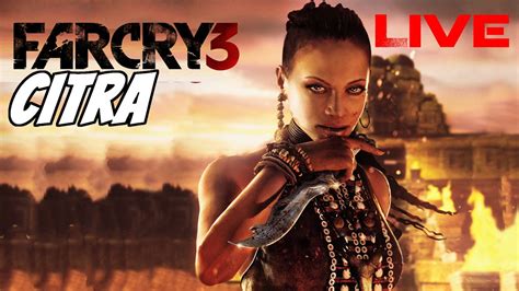 Far Cry 3 Joining Citra Koseoseool