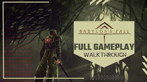 Babylons Fall Full Game Walkthrough Full Gameplay Youtube