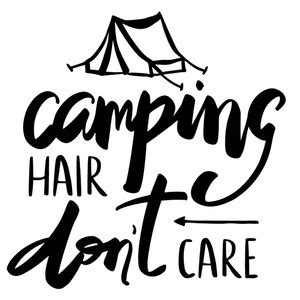 Free Free 75 Camping Hair Don&#039;t Care Svg SVG PNG EPS DXF File