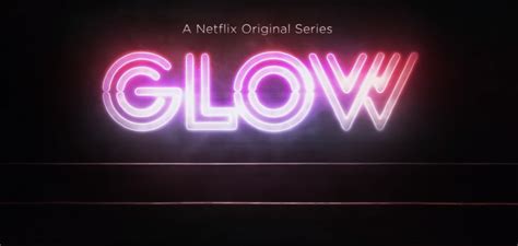 Trailer For Glow Series On Netflix