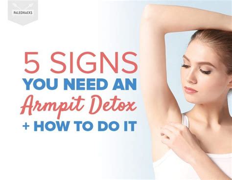 Signs You Need An Armpit Detox How To Do An Armpit Detox