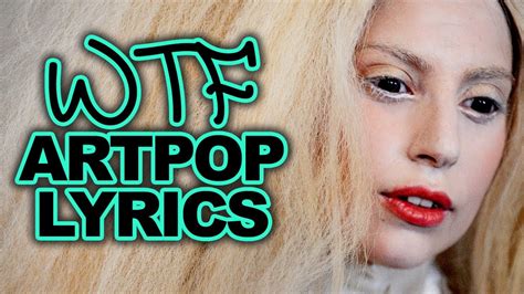 Top 6 Lady Gaga Artpop Album Wtf Weird Lyrics Youtube
