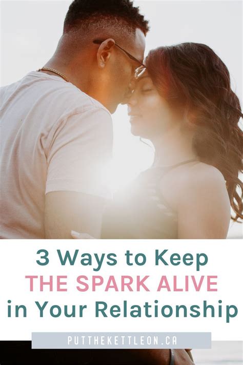 3 Ways To Keep The Spark Alive In Your Relationship In 2020 How To