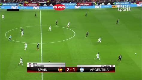 España Vs Argentina 6 1 Partido Completo Full Hd 03 27 18 Youtube