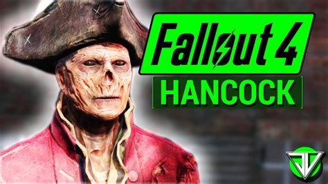 Fallout 4 How To Get Hancock As A Companion New