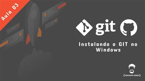 Curso Completo De Git E Github Instalando O Git No Windows Youtube