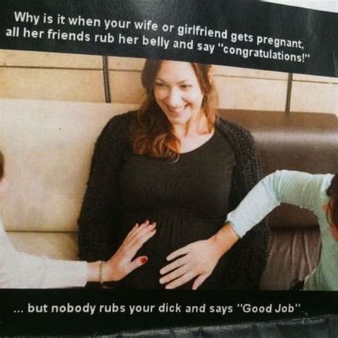 Pin By Pinner On Funny Cause It S Funny Getting Pregnant Good Job