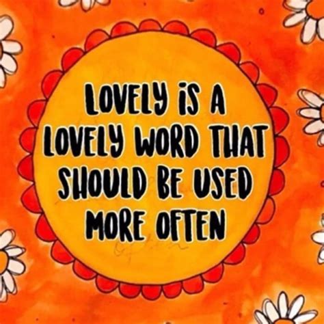 An Orange And White Painting With Flowers On It That Says Lovely Is A