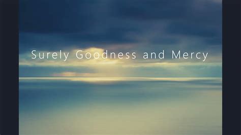 Surely Goodness And Mercy Traditional Hymn Youtube