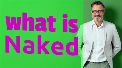 Naked Meaning Of Naked Youtube