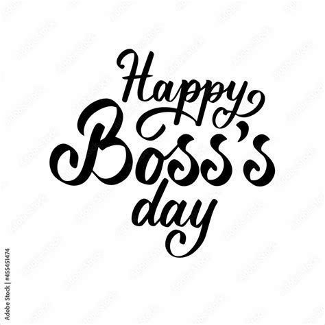Happy Boss S Day Hand Lettering Black And White Typography Vector Illustration For Poster Print
