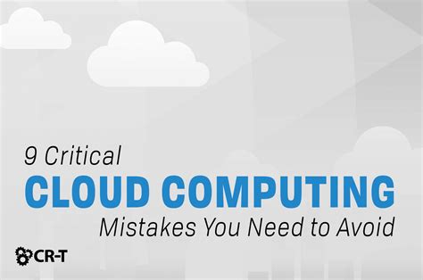 9 Critical Cloud Computing Mistakes You Need To Avoid It Services