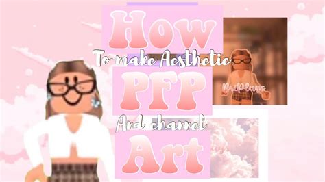 How To Make An Aesthetic Pfp And Channel Art Roblox Bri200725