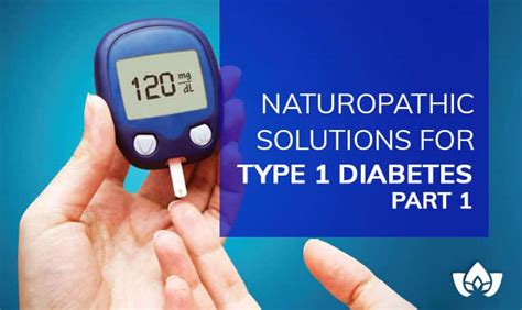 Naturopathic Solutions For Type 1 Diabetes Part 1 Mindful Healing