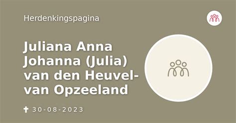 Juliana Anna Johanna Julia Van Den Heuvel Van Opzeeland 30 08 2023