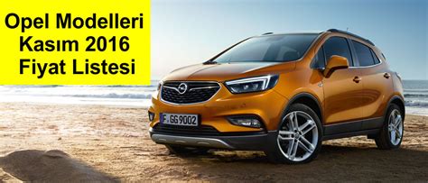 329.900 tl 339.900 tl 364.900 tl. Opel Modelleri Kasım 2016 Fiyat Listesi