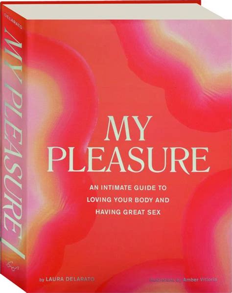 My Pleasure An Intimate Guide To Loving Your Body And Having Great Sex