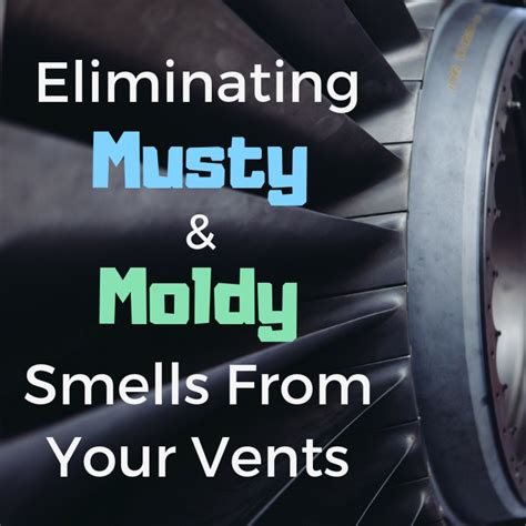 How To Remove Musty And Moldy Air Duct Odors From Your Vents Dengarden