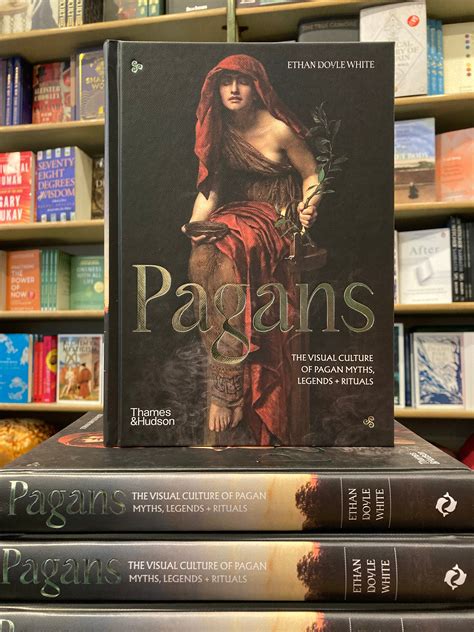 Pagans The Visual Culture Of Pagan Myths Legends And Rituals By Eth