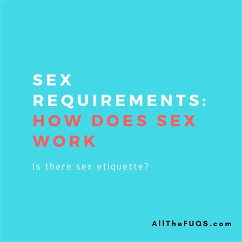 Sex Requirements How Does Sex Work — Sexual Health And Relationships