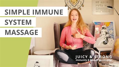 Simple Immune System Massage That Really Works Juicy And Strong Bootcamp Youtube
