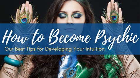 How To Become Psychic Our Best Tips For Developing Your Intuition