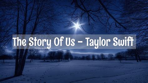The Story Of Us Taylor Swift Lyrics Youtube